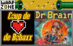 Warp Zone Nancy - jeu vidéo coup de coeur - Dr Brain voyage dans le temps